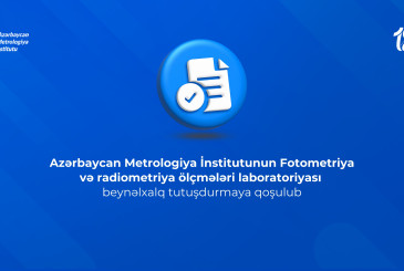 AzMİ-nin Fotometriya və radiometriya ölçmələri laboratoriyası beynəlxalq tutuşdurmaya qoşulub