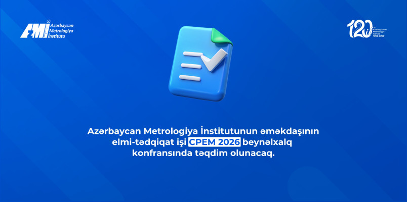 AzMİ əməkdaşının elmi-tədqiqat işi CPEM 2026 beynəlxalq konfransında təqdim olunacaq