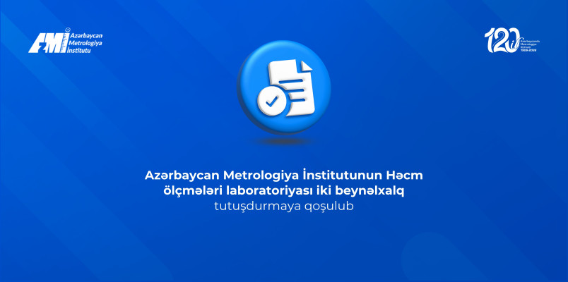 AzMİ-nin Həcm ölçmələri laboratoriyası iki beynəlxalq tutuşdurmaya qoşulub