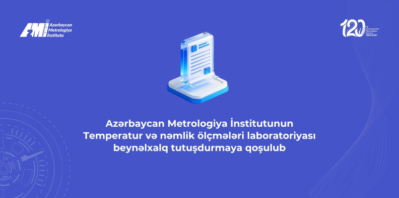 AzMİ-nin Temperatur və nəmlik ölçmələri laboratoriyası beynəlxalq tutuşdurmaya qoşulub