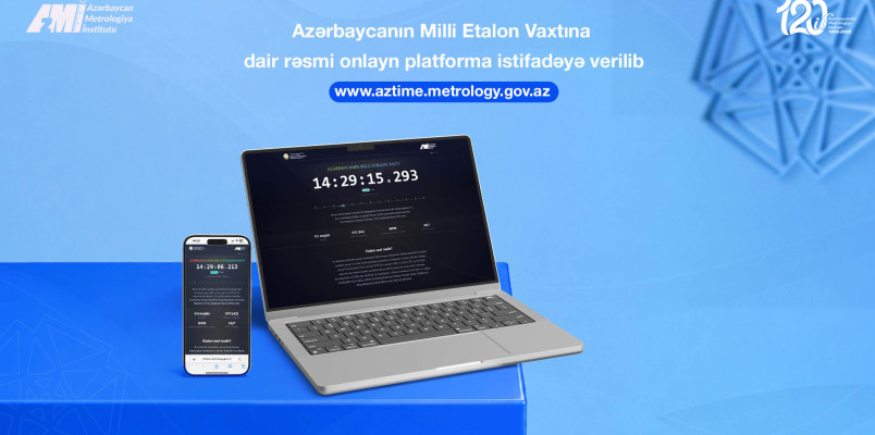 Azərbaycanın Milli Etalon Vaxtına dair rəsmi onlayn platforma istifadəyə verilib