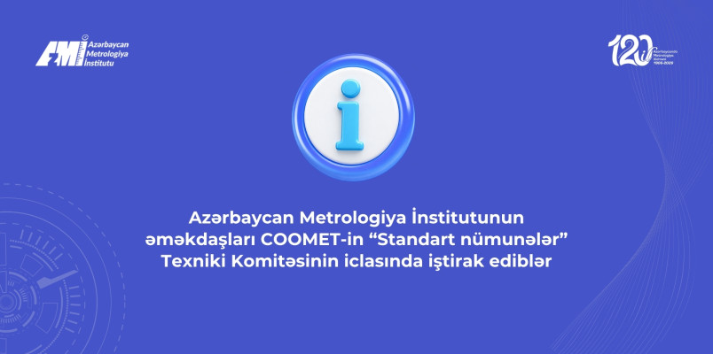AzMİ əməkdaşları COOMET-in “Standart nümunələr” Texniki Komitəsinin iclasında iştirak ediblər