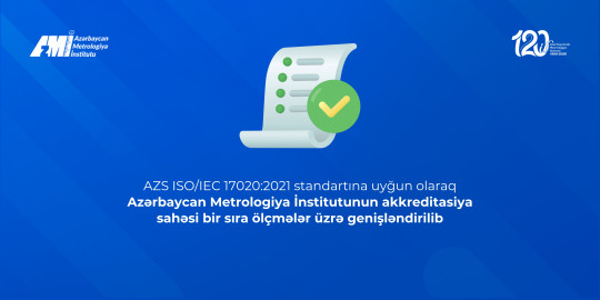 AZS ISO/IEC 17020:2021 standartına uyğun olaraq Azərbaycan Metrologiya İnstitutunun akkreditasiya sahəsi bir sıra ölçmələr üzrə genişləndirilib