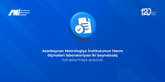 AzMİ-nin Həcm ölçmələri laboratoriyası iki beynəlxalq tutuşdurmaya qoşulub