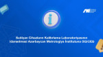 Suölçən Cihazların Kalibrləmə Laboratoriyasının idarəetməsi Azərbaycan Metrologiya İnstitutuna ötürülüb